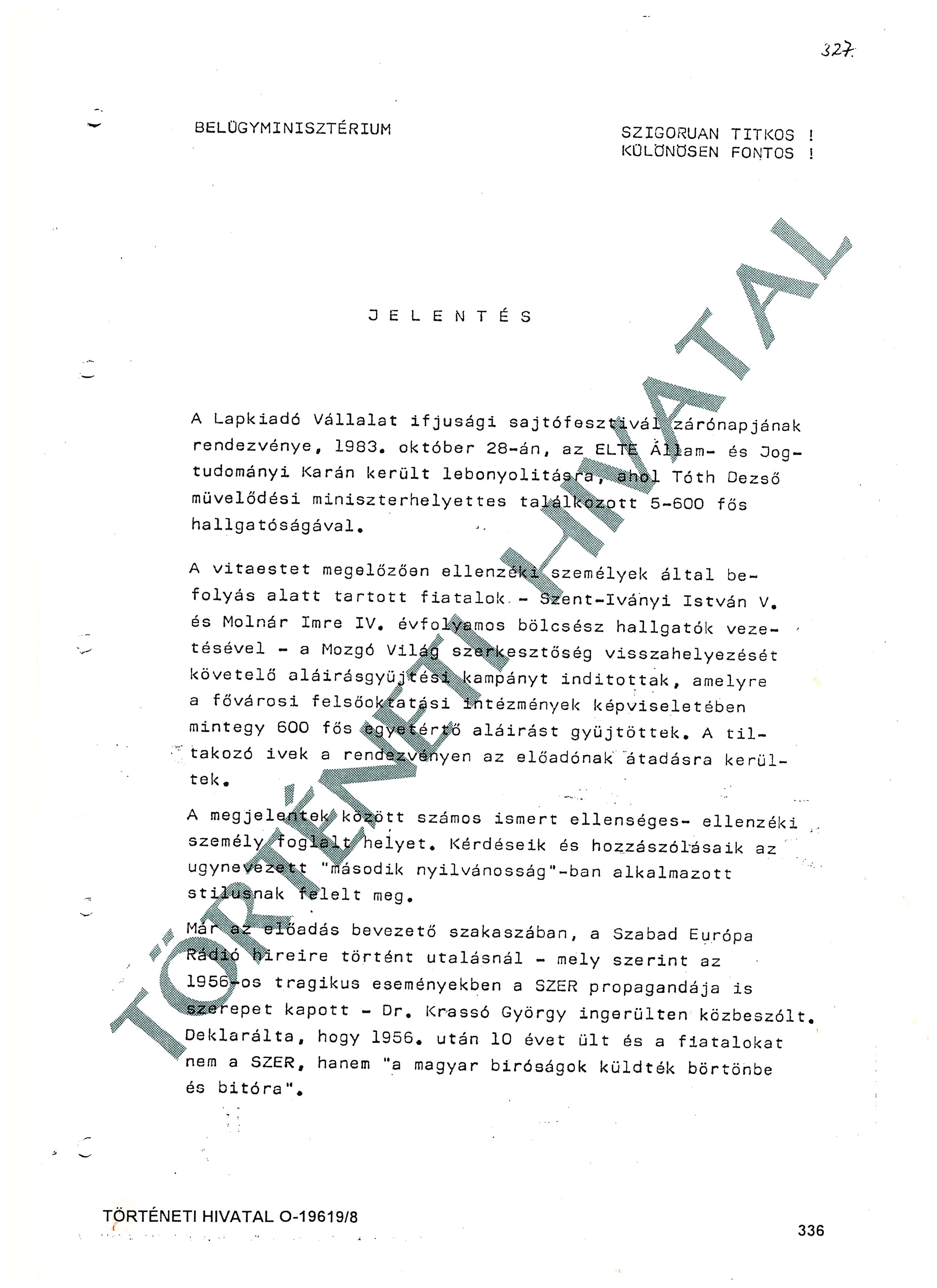 Source: Állambiztonsági Szolgálatok Történeti Levéltára (ÁBTL)Historical Archives of State Security AgenciesÁBTL-19619/8 